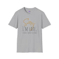 Sorry I’m Late Graphic Tee