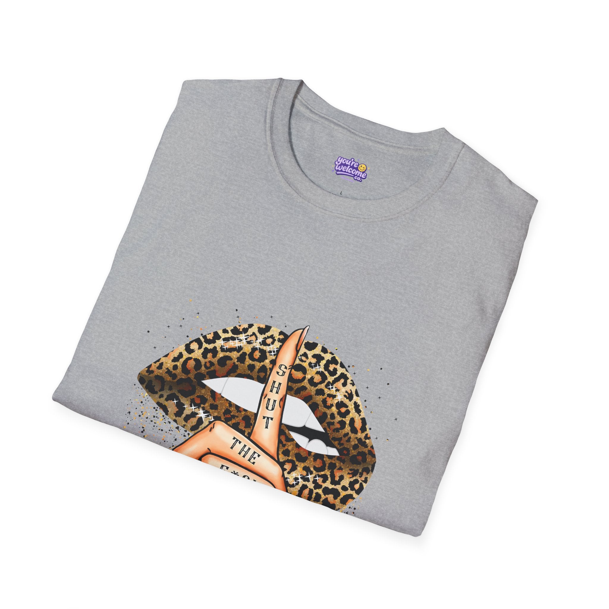 'Shh, The F*ck Up' Graphic Tee