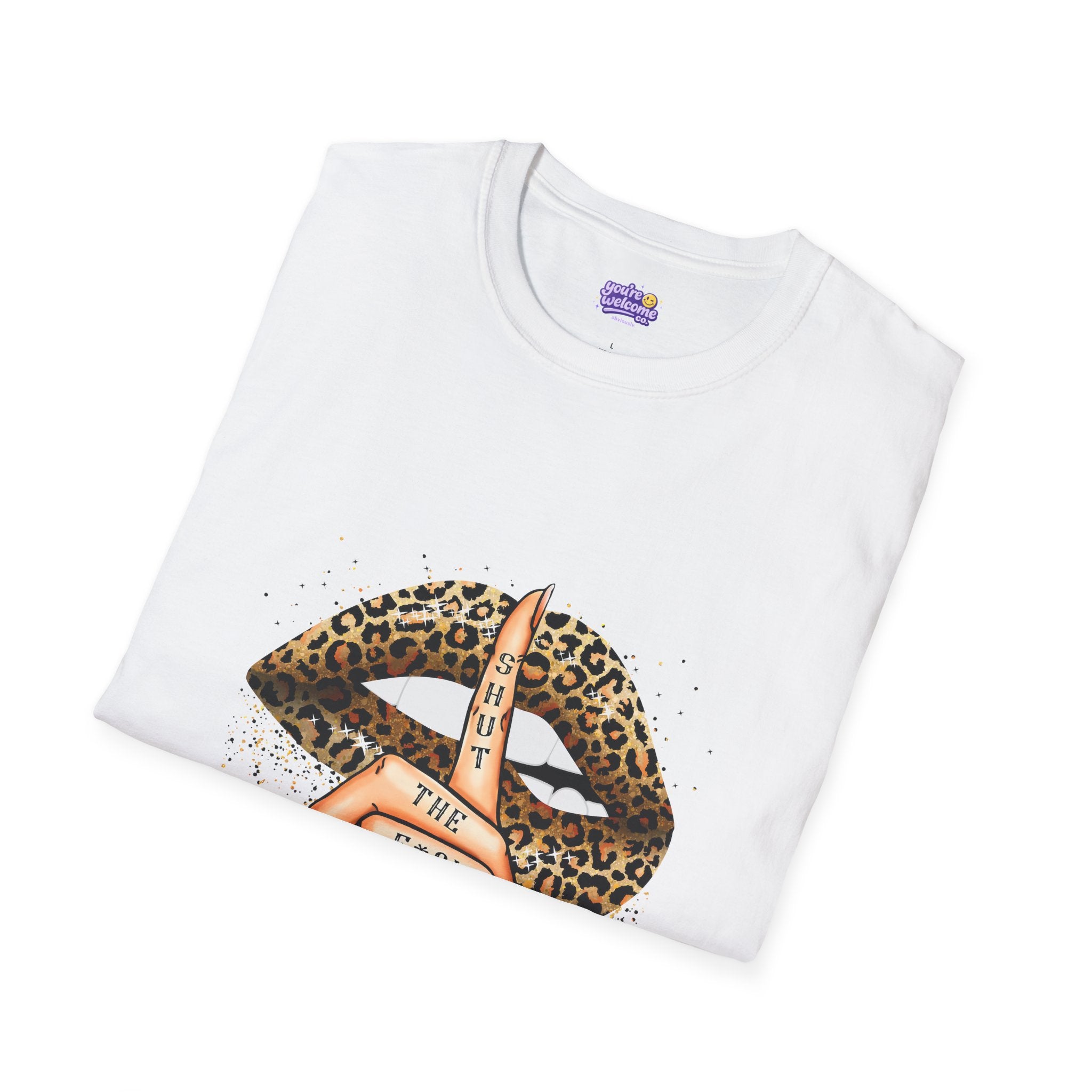 'Shh, The F*ck Up' Graphic Tee